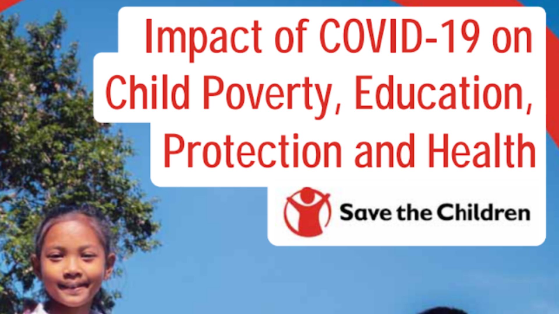 Impact of COVID-19 on Child Poverty, Education, Protection and Health