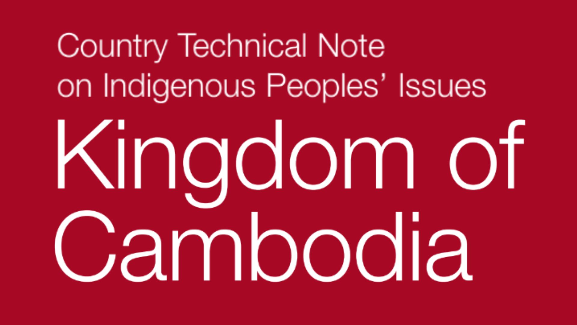 Country Technical Notes on Indigenous Peoples' Issues: Kingdom of Cambodia
