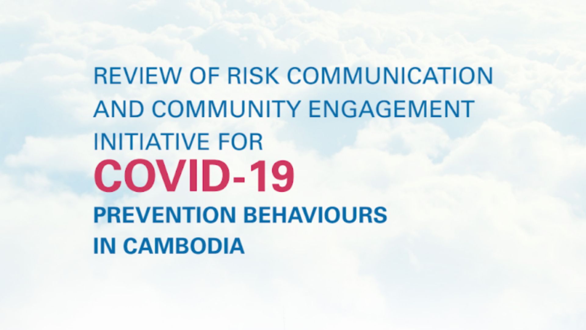 Review of Risk Communication and Community Engagement Initiative for COVID-19 Prevention Behaviors in Cambodia