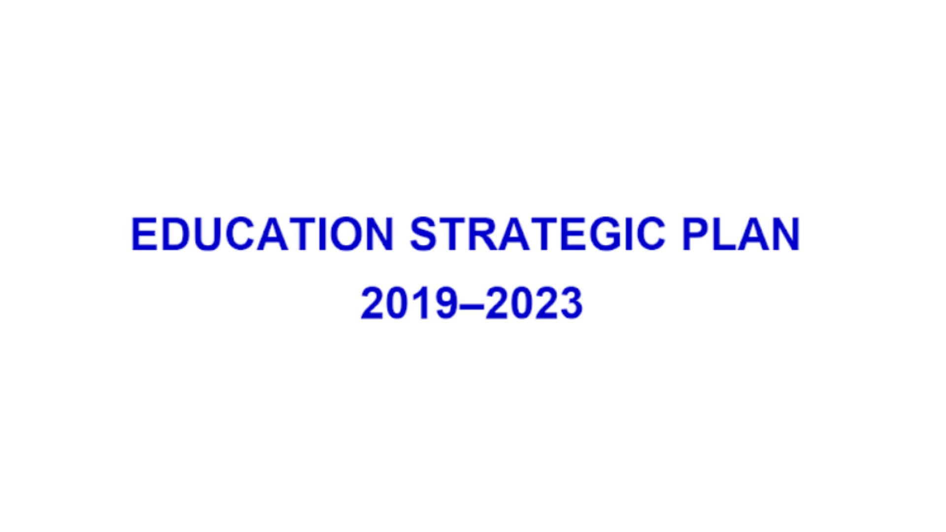 Education Strategic Plan 2019 - 2023